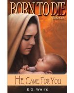 Born to Die - Desire of Ages Book One - E. G. White