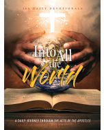 Into All the World Devotional - A Daily Journey through "Acts of the Apostles"