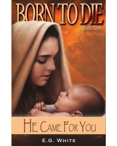 Born to Die - Desire of Ages Book One - E. G. White