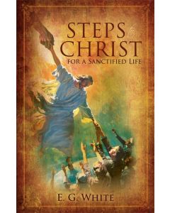 Steps to Christ for a Sanctified Life